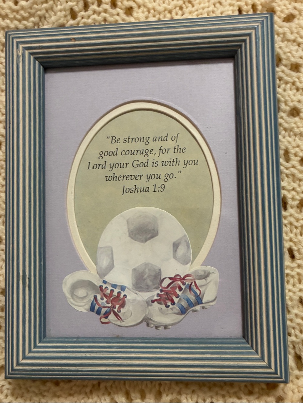 Frame print of Joshua 1:9 “be strong and a good courage …”